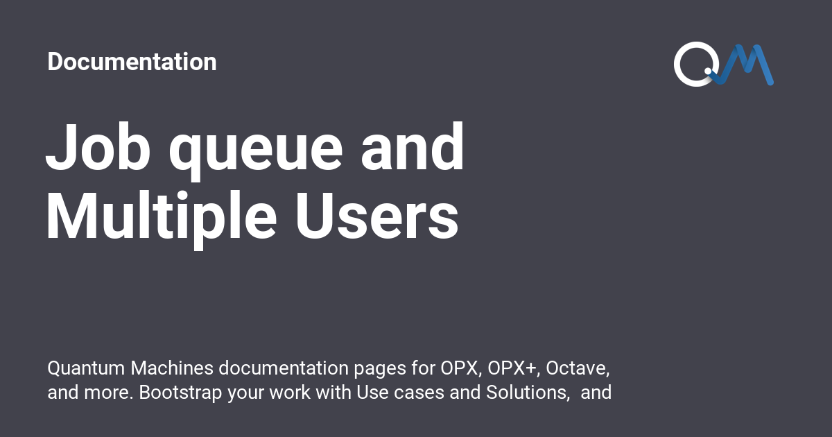 Job queue and Multiple Users - Documentation