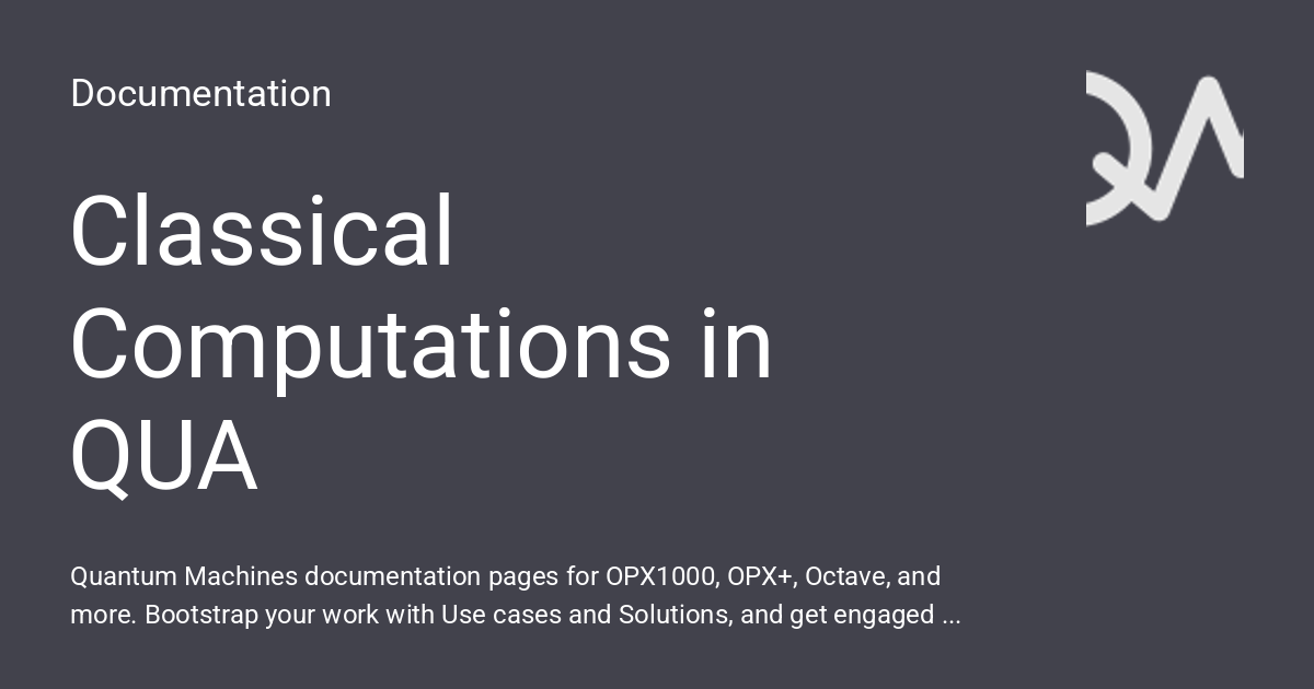 Classical Computations in QUA - Documentation