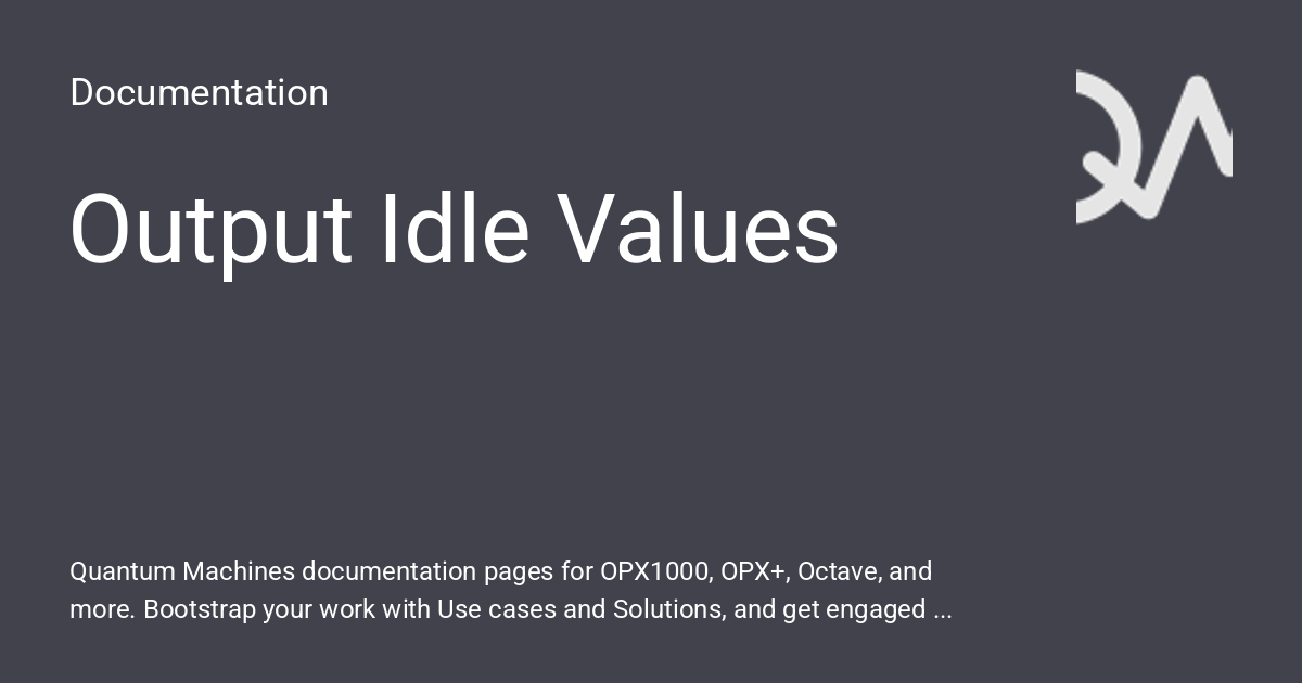 Output Idle Values - Documentation